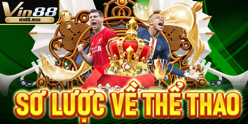 Sơ lược về sảnh cược thể thao Vin88