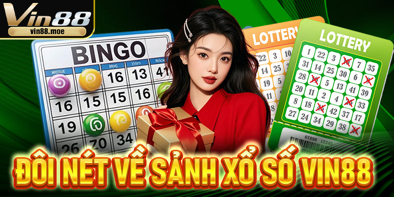 Đôi nét về sảnh xổ số Vin88
