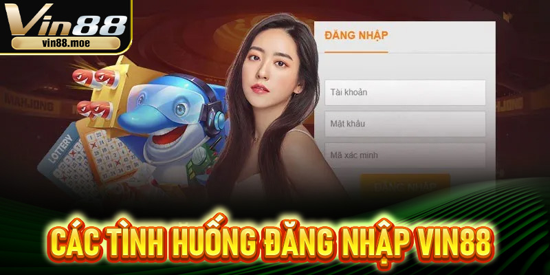 Tư vấn toàn diện về các tình huống đăng nhập VIN88 thường gặp